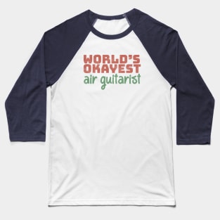 World's Okayest Air Guitarist Baseball T-Shirt